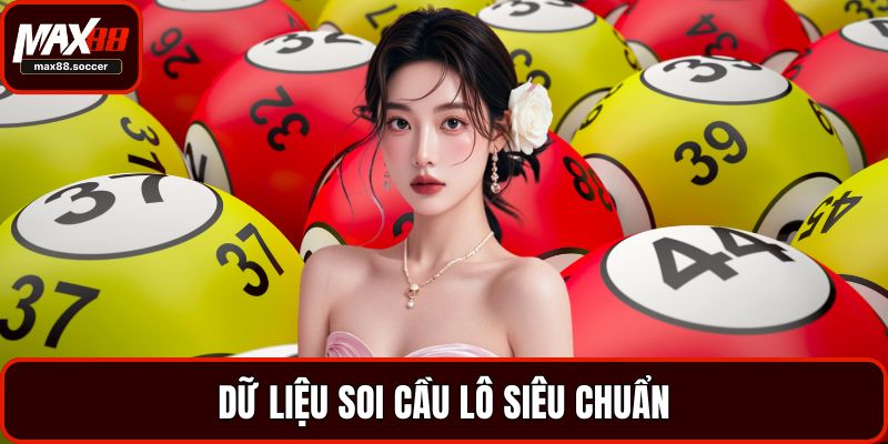 Dữ liệu soi cầu lô siêu chuẩn
