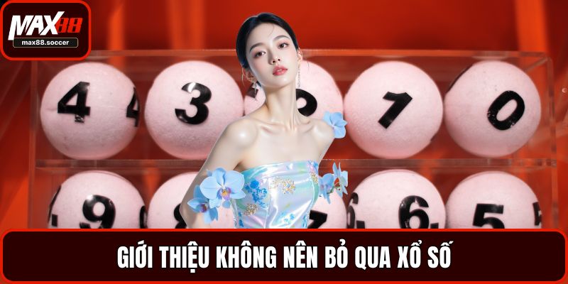 Giới thiệu không nên bỏ qua xổ số