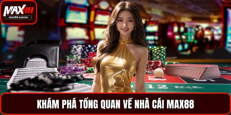 Max88 - Đăng Ký Tặng 88K, Cá Cược Thể Thao & Casino 16 Max88