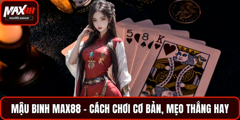 mậu binh Max88