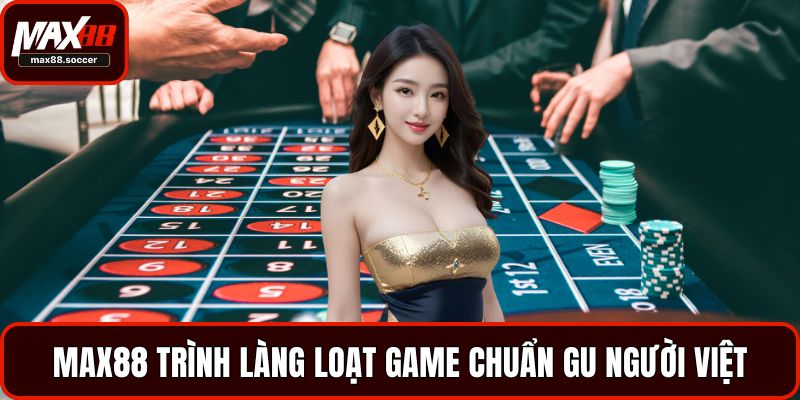 Max88 - Đăng Ký Tặng 88K, Cá Cược Thể Thao & Casino 20 Max88