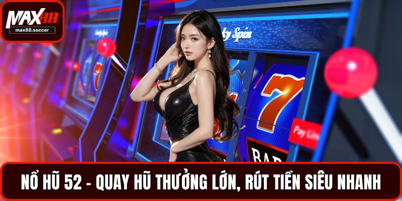 Nổ hũ 52