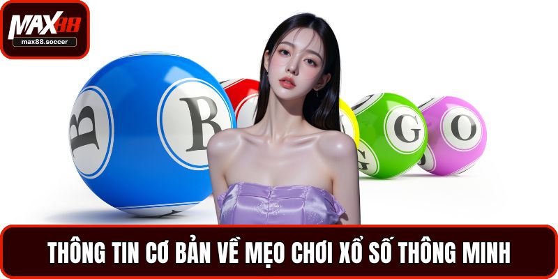 Thông tin cơ bản về mẹo chơi xổ số thông minh
